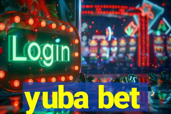 yuba bet